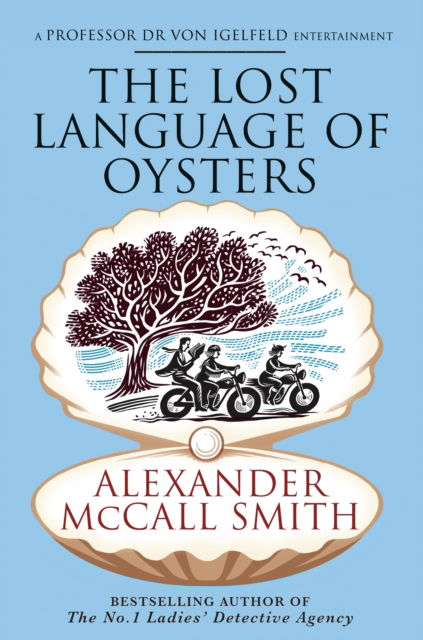 The Lost Language of Oysters - Professor Dr Moritz-Maria von Igelfeld - Alexander McCall Smith - Books - Little, Brown Book Group - 9780349147680 - June 4, 2026