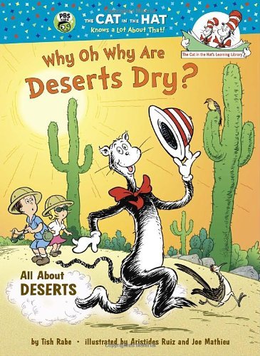 Cover for Tish Rabe · Why Oh Why Are Deserts Dry? All About Deserts - The Cat in the Hat's Learning Library (Hardcover Book) (2011)