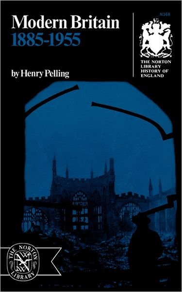 Modern Britain: 1885-1955 - Henry Pelling - Libros - WW Norton & Co - 9780393003680 - 8 de febrero de 2008