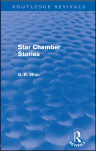 Cover for Elton, G.R. (Formerly University of Cambridge, UK) · Star Chamber Stories (Routledge Revivals) - Routledge Revivals (Paperback Book) (2011)