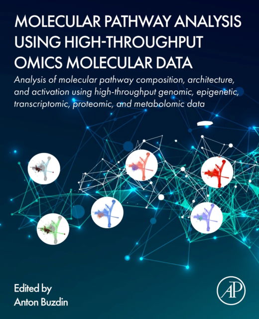 Molecular Pathway Analysis Using High-Throughput OMICS Molecular Data: Analysis of molecular pathway composition, architecture, and activation using high-throughput genomic, epigenetic, transcriptomic, proteomic, and metabolomic data (Paperback Book) (2024)