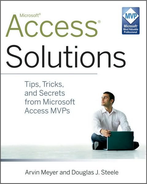 Cover for Arvin Meyer · Access Solutions: Tips, Tricks, and Secrets from Microsoft Access MVPs (Taschenbuch) (2010)