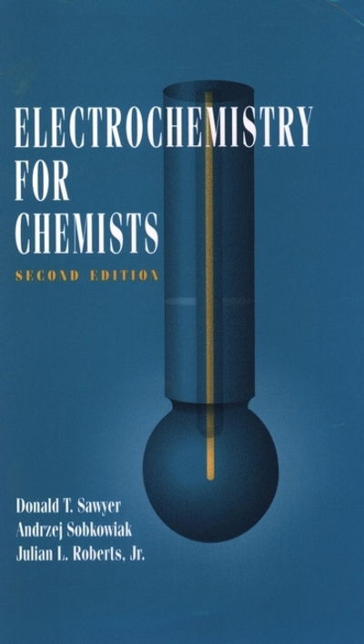 Cover for Sawyer, Donald T. (Texas A &amp; M University) · Electrochemistry for Chemists (Hardcover Book) (1995)