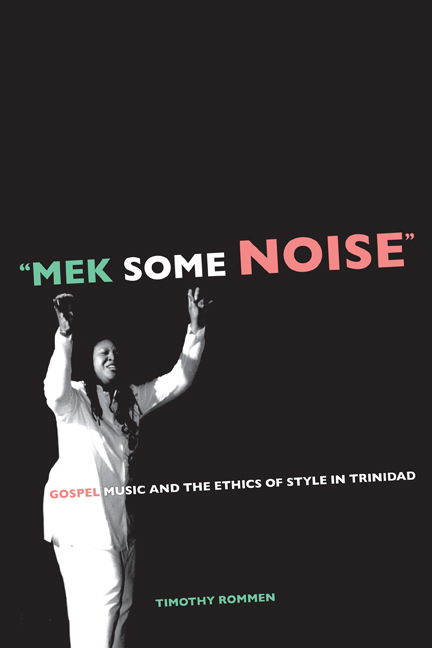 Cover for Timothy Rommen · Mek Some Noise: Gospel Music and the Ethics of Style in Trinidad - Music of the African Diaspora (Paperback Book) (2007)