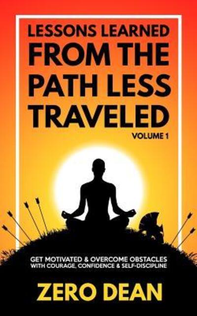 Cover for Zero Dean · Lessons Learned from The Path Less Traveled Volume 1 (Paperback Book) (2018)