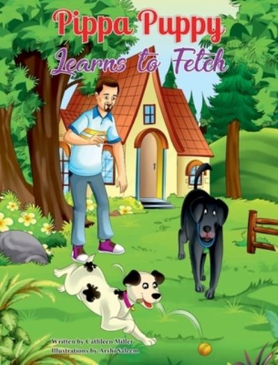 Cover for Cathleen D Miller · Pippa Puppy Learns to Fetch (Gebundenes Buch) (2021)