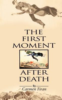 Cover for Carmen Firan · The First Moment After Death (Paperback Book) (2000)