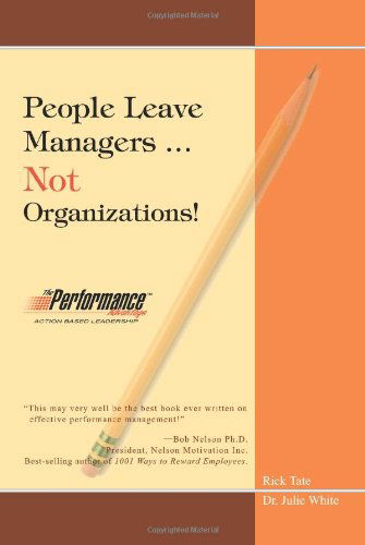 Cover for Rick Tate · People Leave Managers...not Organizations!: Action Based Leadership (Paperback Book) (2005)
