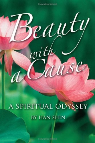 Cover for Han Shin · Beauty with a Cause: a Spiritual Odyssey (Paperback Book) (2005)