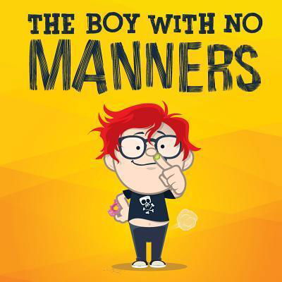 The Boy With No Manners - Mark Wilkinson - Books - Initiate Media Pty Ltd - 9780648101680 - July 17, 2017