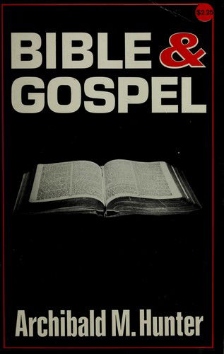 Bible and Gospel - Archibald Macbride Hunter - Książki - Westminster Press - 9780664248680 - 1969