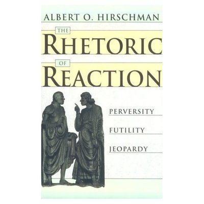 Cover for Albert O. Hirschman · The Rhetoric of Reaction: Perversity, Futility, Jeopardy (Paperback Book) (1991)