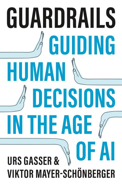 Cover for Urs Gasser · Guardrails: Guiding Human Decisions in the Age of AI (Hardcover Book) (2024)