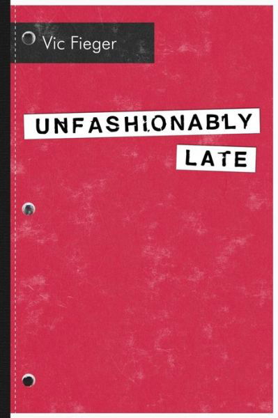 Cover for Vic Fieger · Unfashionably Late (Pocketbok) (2014)