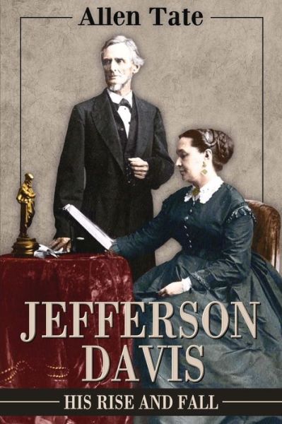 Cover for Allen Tate · Jefferson Davis: His Rise and Fall: a Biographical Narrative (Taschenbuch) (2015)