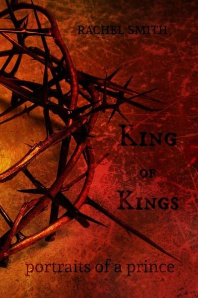 Cover for Rachel Smith · King of Kings (Paperback Book) (2017)