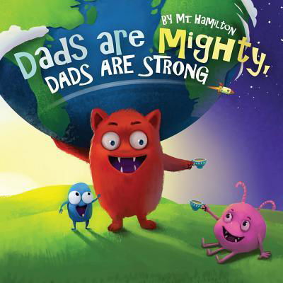 Cover for Mt Hamilton · Dads are Mighty, Dads are Strong (Pocketbok) (2017)