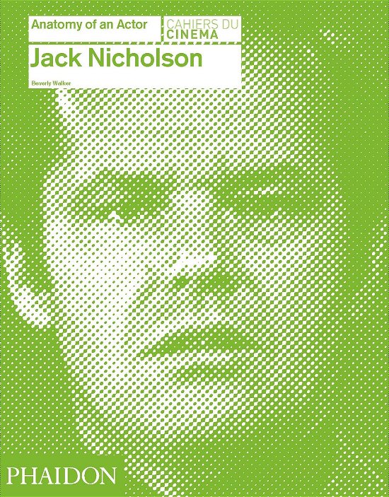 Cover for Beverly Walker · Jack Nicholson - Anatomy of an Actor (Hardcover Book) (2014)