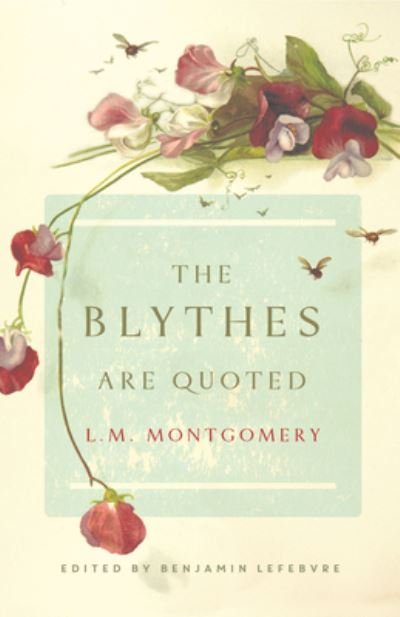 Cover for L. M. Montgomery · The Blythes Are Quoted: Penguin Modern Classics Edition (Paperback Book) (2018)