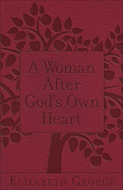 Cover for Elizabeth George · A Woman After God's Own Heart® (Kunstlederbuch) (2019)