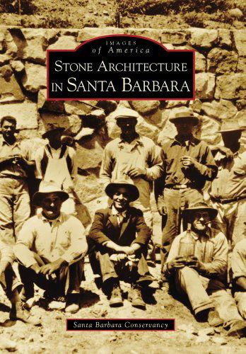 Cover for Santa Barbara Conservancy · Stone Architecture in Santa Barbara (Ca) (Images of America) (Paperback Book) (2009)