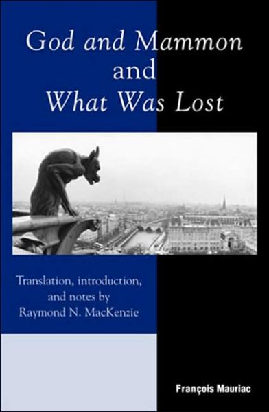 Cover for Francois Mauriac · God and Mammon and What Was Lost (Hardcover Book) (2003)