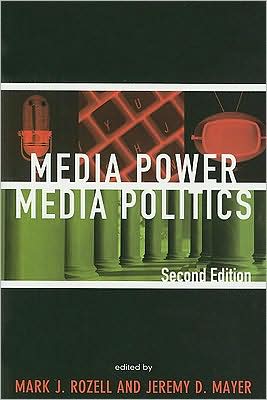 Cover for Mark J Rozell · Media Power, Media Politics (Pocketbok) [Second edition] (2008)