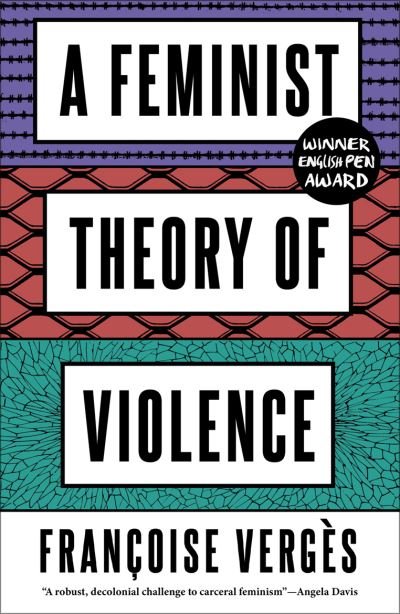 Cover for Francoise Verges · A Feminist Theory of Violence: A Decolonial Perspective (Hardcover Book) (2022)
