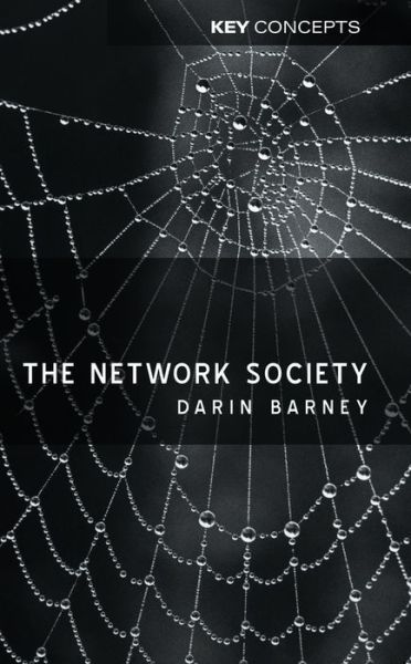 Cover for Barney, Darin (University of Ottawa) · The Network Society - Key Concepts (Gebundenes Buch) (2004)