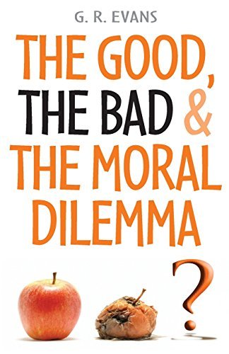 Cover for G. R. Evans · The Good, the Bad and the Moral Dilemma (Taschenbuch) (2008)