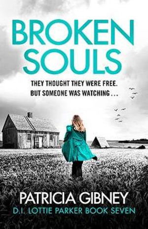 Cover for Patricia Gibney · Broken Souls: An absolutely addictive mystery thriller with a brilliant twist - Detective Lottie Parker (Taschenbuch) (2021)