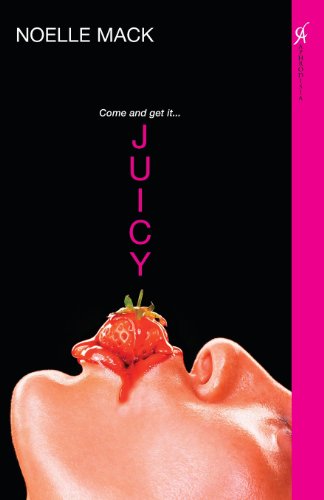 Cover for Noelle Mack · Juicy (Paperback Book) [First edition] (2007)