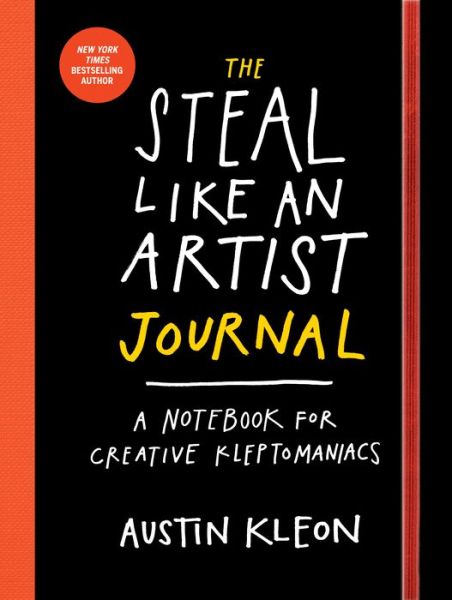 Cover for Austin Kleon · The Steal Like an Artist Journal: A Notebook for Creative Kleptomaniacs (Taschenbuch) (2015)