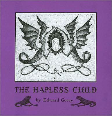 Cover for Edward Gorey · Edward Gorey the Hapless Child (Innbunden bok) (2008)