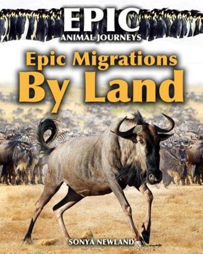 Cover for Sonya Newland · Epic Migrations by Land (Hardcover Book) (2019)