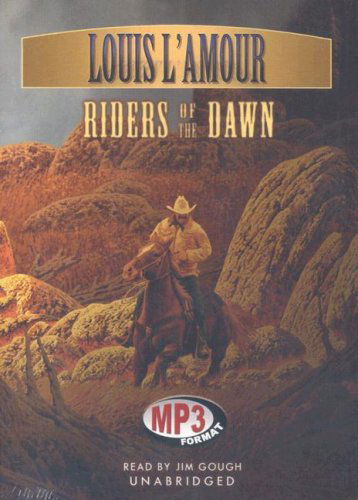 Cover for Louis L'amour · Riders of the Dawn: Library Edition (Audiobook (CD)) [Mp3 Una edition] (2006)