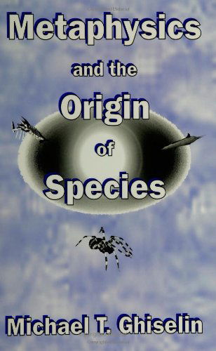 Metaphysics and the Origin of Species - Michael T. Ghiselin - Books - State University of New York Press - 9780791434680 - July 17, 1997