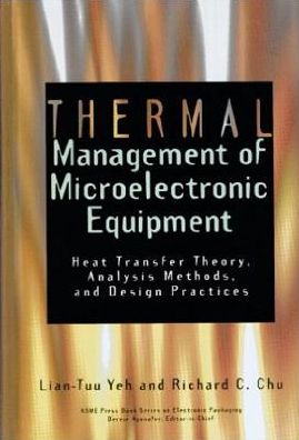 Cover for Lian-tuu Yeh · THERMAL MANAGEMENT OF MICROELECTRONIC EQUIPMENT (801683) - ASME Press Series on Electronic Packaging (Paperback Book) (2002)