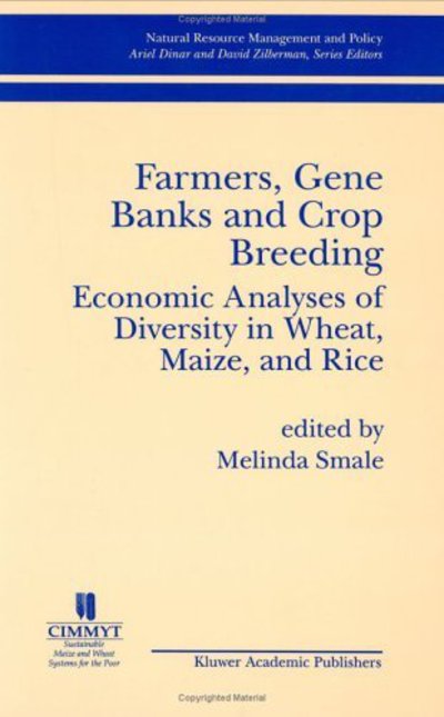 Cover for Melinda Smale · Farmers, Gene Banks and Crop Breeding:: Economic Analyses of Diversity in Wheat, Maize, and Rice - Natural Resource Management and Policy (Hardcover Book) [1998 edition] (1998)