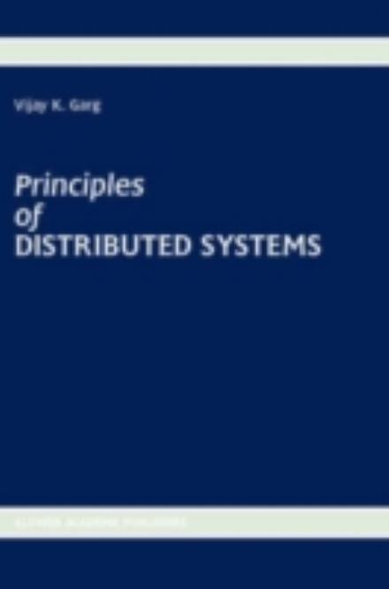 Cover for Vijay K. Garg · Principles of Distributed Systems (Hardcover Book) [1996 edition] (1995)