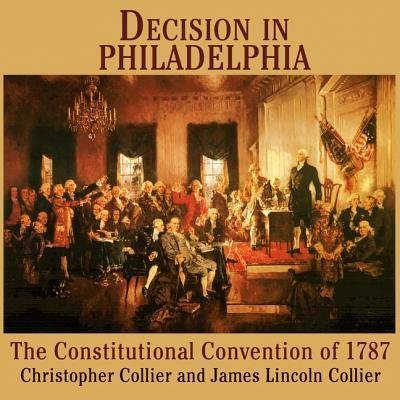 Cover for Christopher Collier · Decision in Philadelphia Lib/E : The Constitutional Convention of 1787 (CD) (2012)