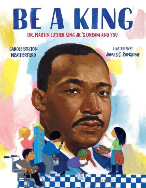 Cover for Carole Boston Weatherford · Be a king (Book) (2018)