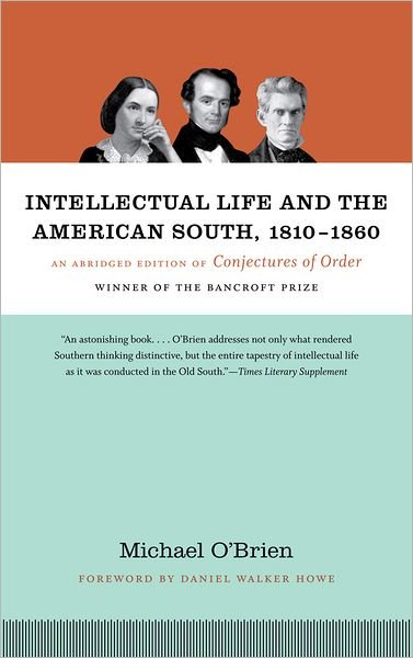 Cover for Michael O'Brien · Intellectual Life and the American South, 1810-1860: An Abridged Edition of Conjectures of Order (Paperback Book) [New edition] (2012)