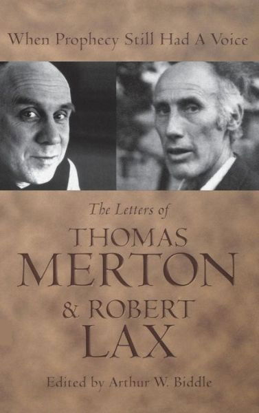 Cover for Thomas Merton · When Prophecy Still Had a Voice: The Letters of Thomas Merton and Robert Lax (Gebundenes Buch) (2000)