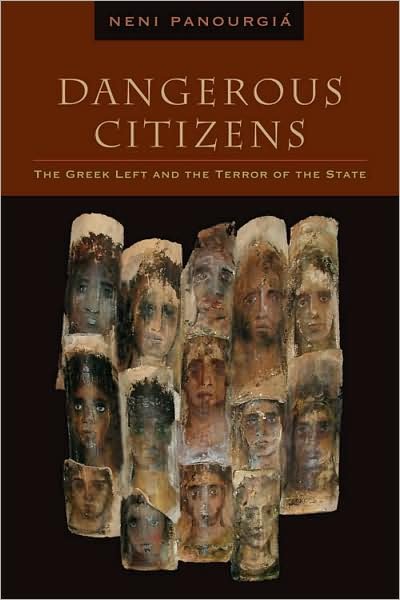 Cover for Neni Panourgia · Dangerous Citizens: The Greek Left and the Terror of the State (Paperback Bog) (2009)