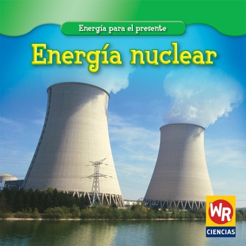 Cover for Tea Benduhn · Energia Nuclear / Nuclear Power (Energia Para El Presente / Energy for Today) (Spanish Edition) (Hardcover bog) [Spanish edition] (2008)