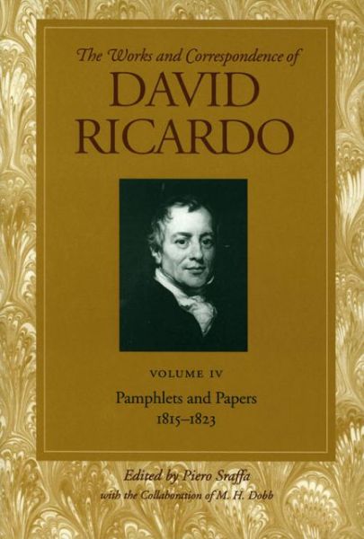 Cover for David Ricardo · Works &amp; Correspondence of David Ricardo, Volume 04: Pamphlets &amp; Papers, 1815-1823 (Paperback Book) (2004)