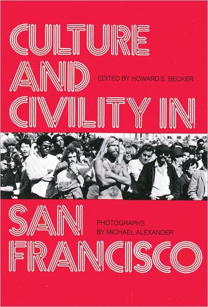 Cover for Howard S. Becker · Culture and Civility in San Francisco (Pocketbok) (1972)