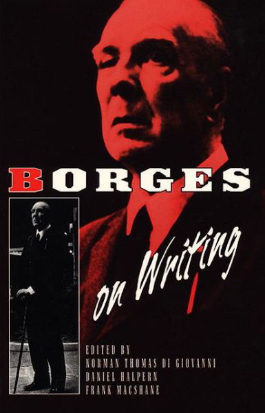 Borges on Writing - Jorge Luis Borges - Bücher - Harper Perennial - 9780880013680 - 1. Juli 1994