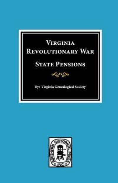 Cover for Virginia Genealocical Society · Virginia Revolutionary War State Pensions (Special Publication - Virginia Genealogical Society) (Paperback Book) (2015)